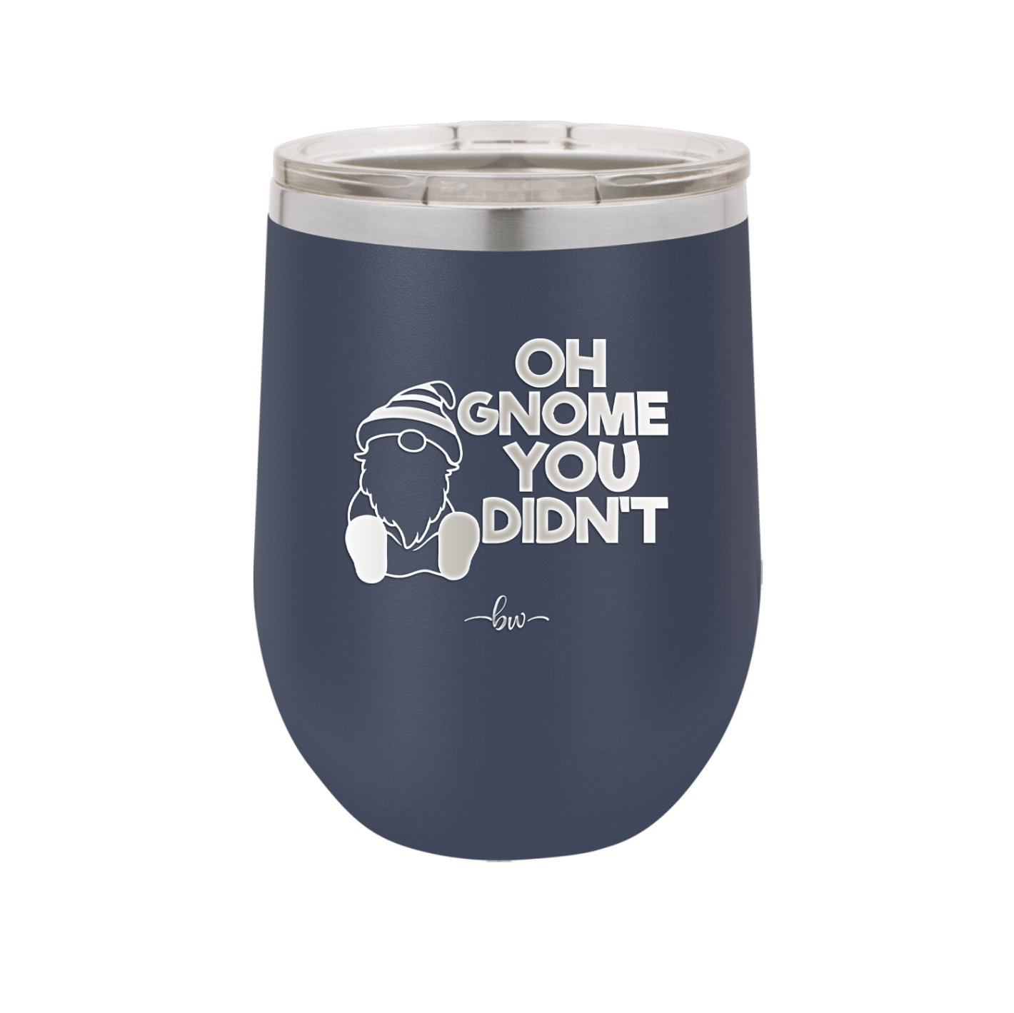 Oh Gnome You Didn't 1 - Laser Engraved Stainless Steel Drinkware - 2559 -