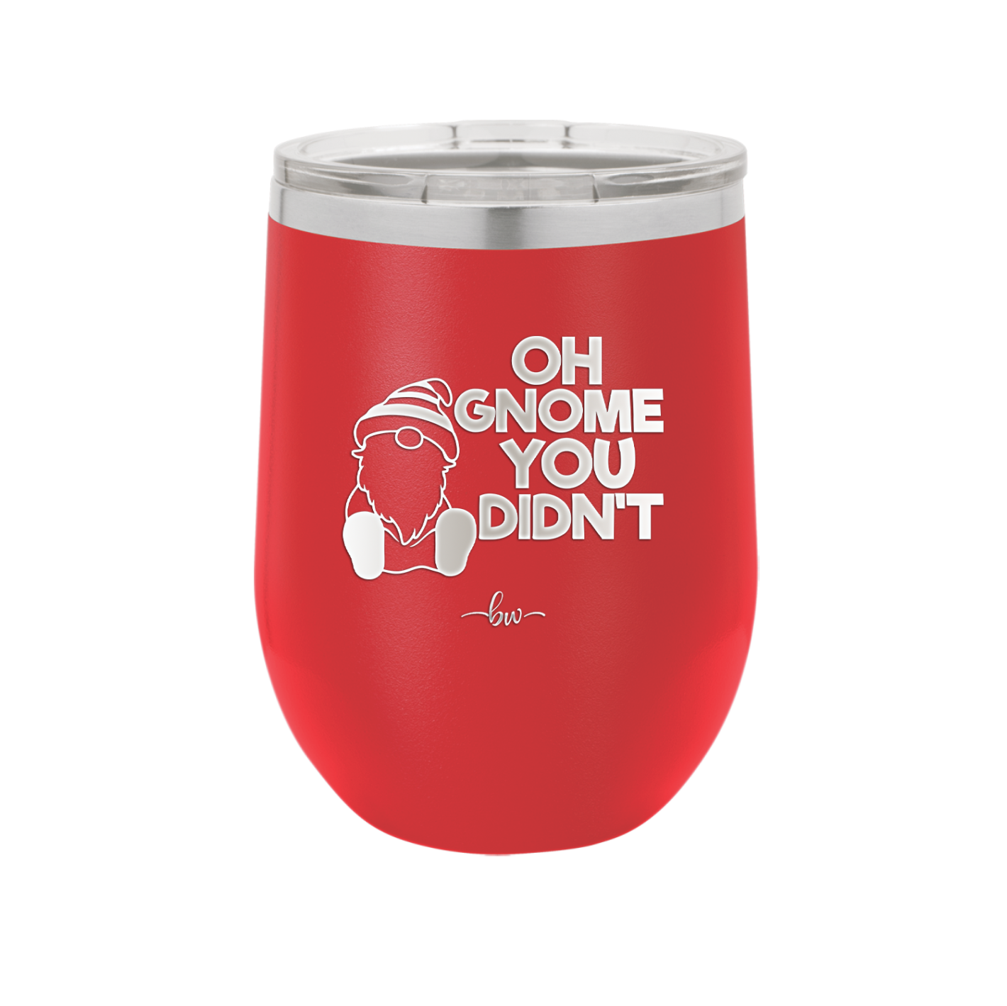 Oh Gnome You Didn't 1 - Laser Engraved Stainless Steel Drinkware - 2559 -