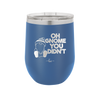Oh Gnome You Didn't 1 - Laser Engraved Stainless Steel Drinkware - 2559 -