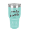 Oh Gnome You Didn't 1 - Laser Engraved Stainless Steel Drinkware - 2559 -