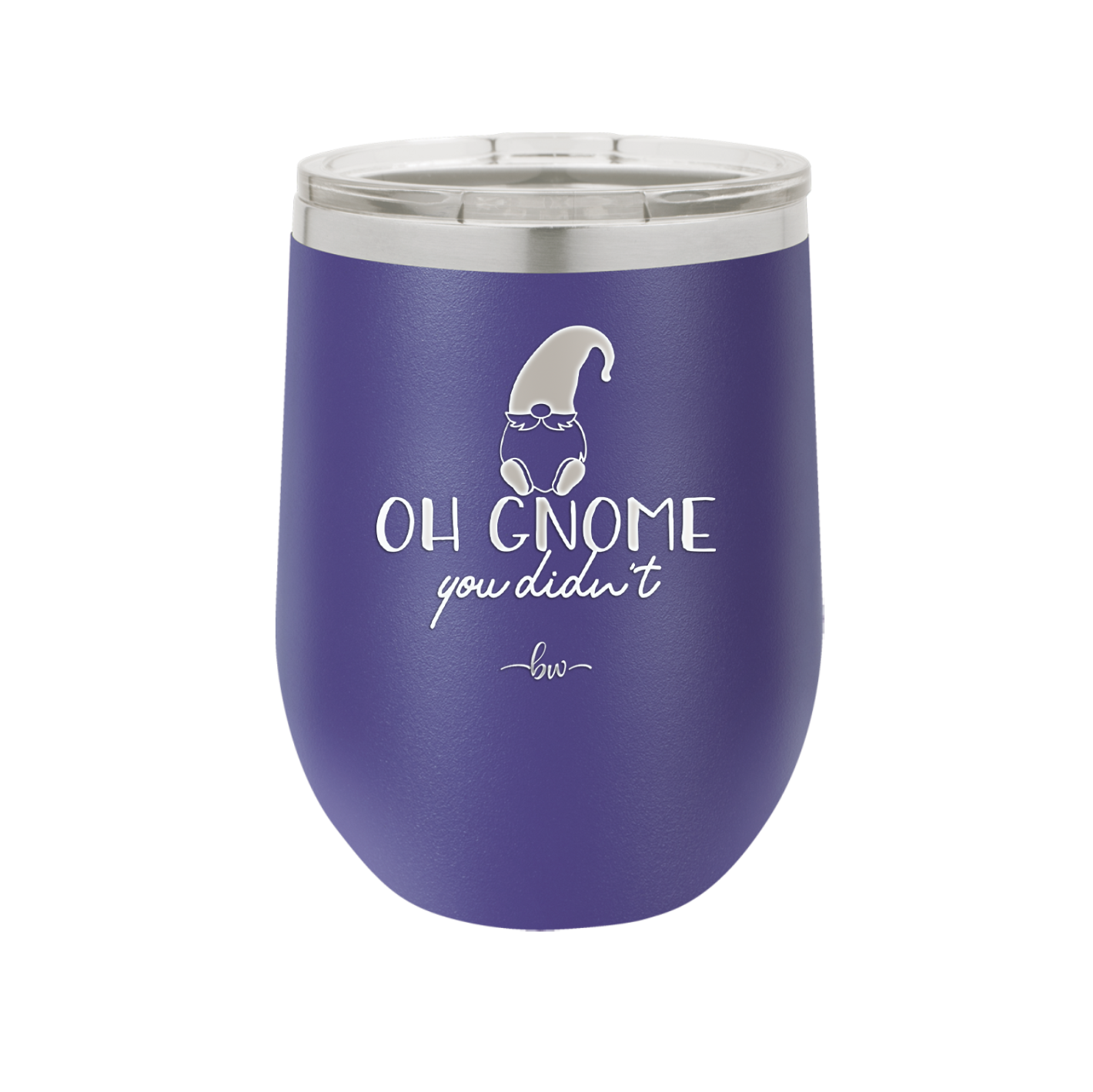 Oh Gnome You Didn't 2 - Laser Engraved Stainless Steel Drinkware - 2560 -