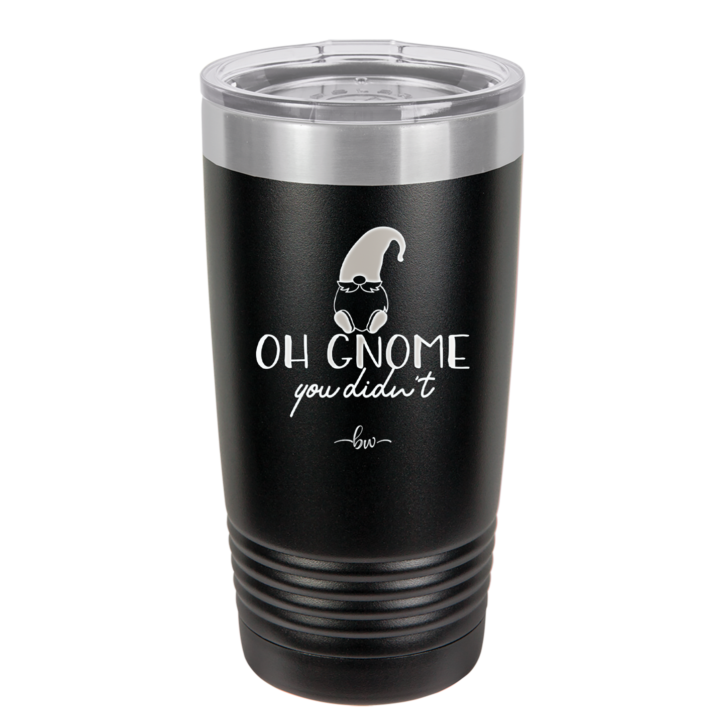 Oh Gnome You Didn't 2 - Laser Engraved Stainless Steel Drinkware - 2560 -