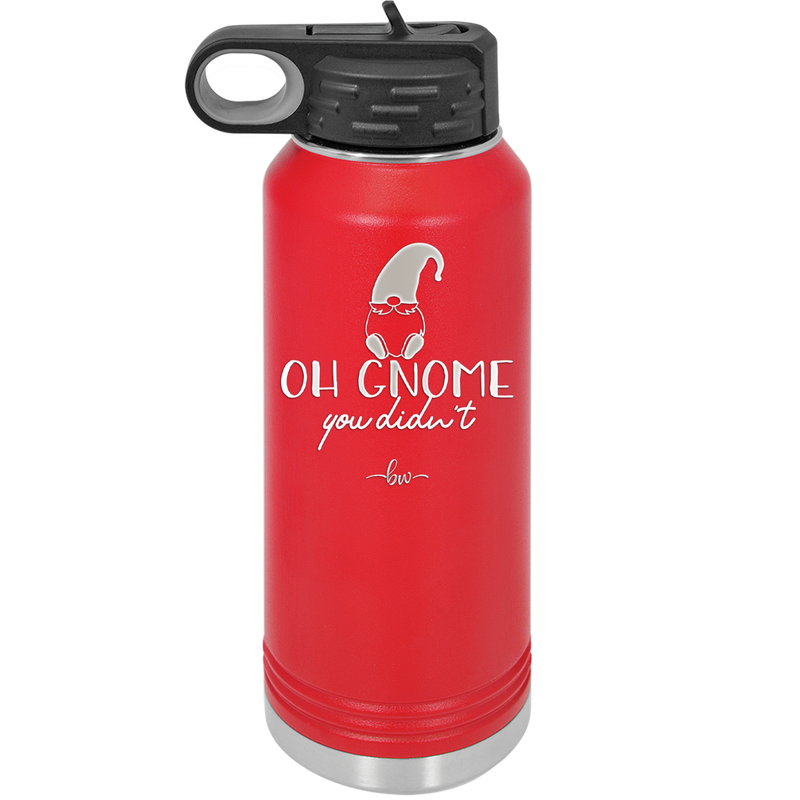 Oh Gnome You Didn't 2 - Laser Engraved Stainless Steel Drinkware - 2560 -