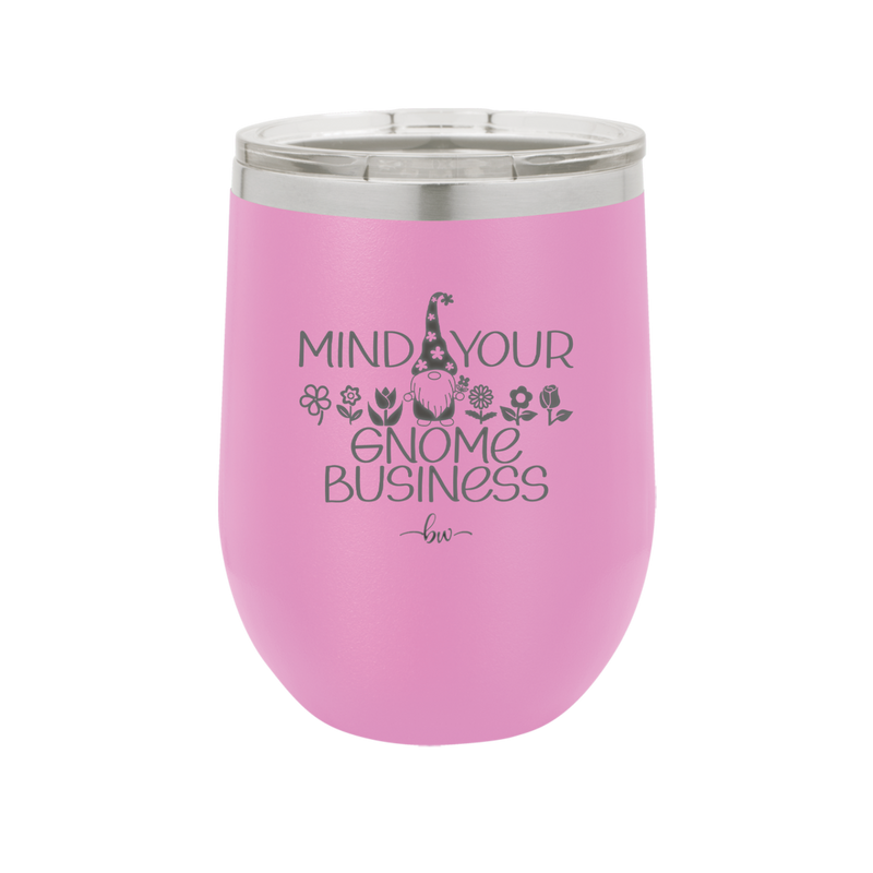 Mind Your Gnome Business 1 - Laser Engraved Stainless Steel Drinkware - 2561 -