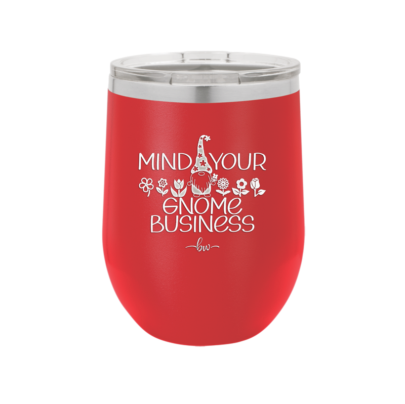 Mind Your Gnome Business 1 - Laser Engraved Stainless Steel Drinkware - 2561 -