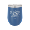 Mind Your Gnome Business 1 - Laser Engraved Stainless Steel Drinkware - 2561 -