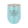 Mind Your Gnome Business 1 - Laser Engraved Stainless Steel Drinkware - 2561 -