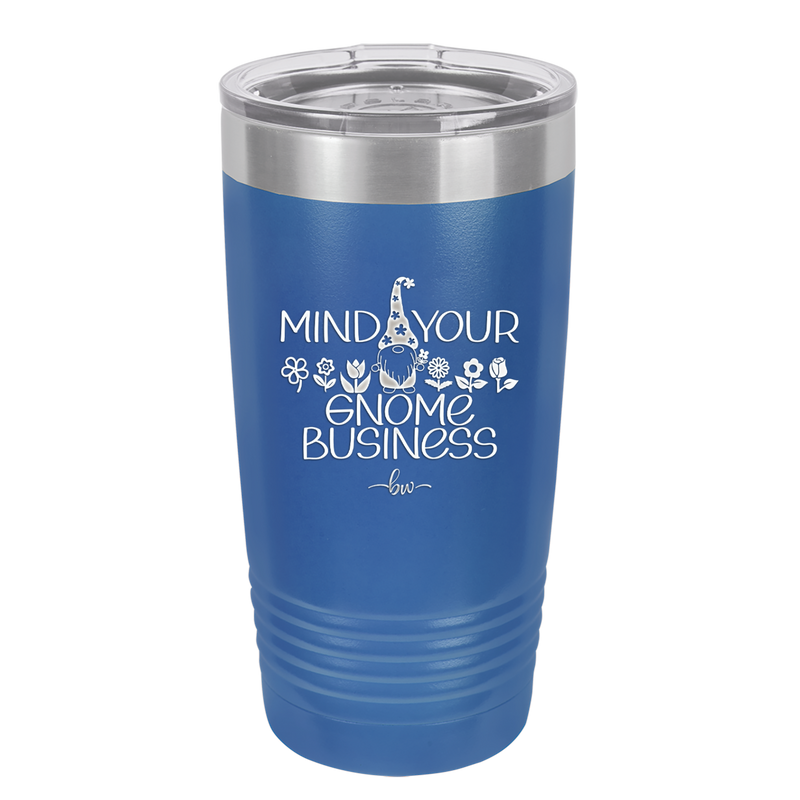 Mind Your Gnome Business 1 - Laser Engraved Stainless Steel Drinkware - 2561 -