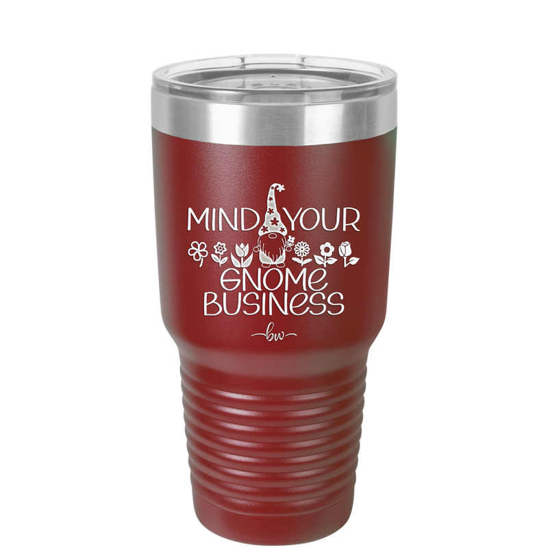 Mind Your Gnome Business 1 - Laser Engraved Stainless Steel Drinkware - 2561 -