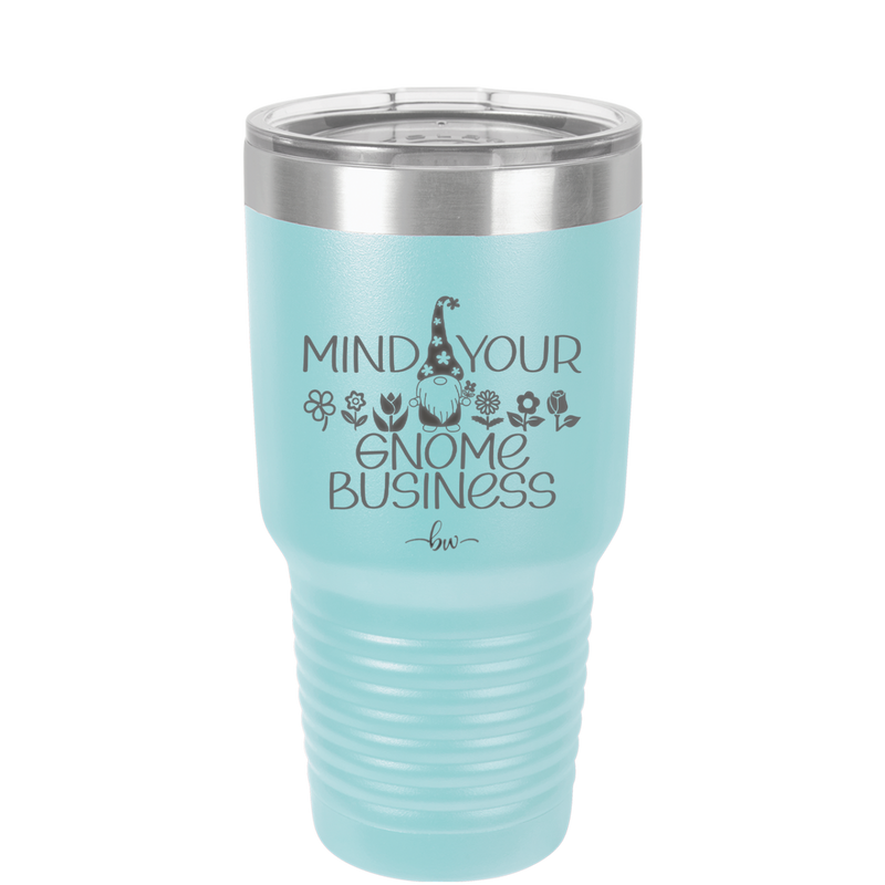 Mind Your Gnome Business 1 - Laser Engraved Stainless Steel Drinkware - 2561 -