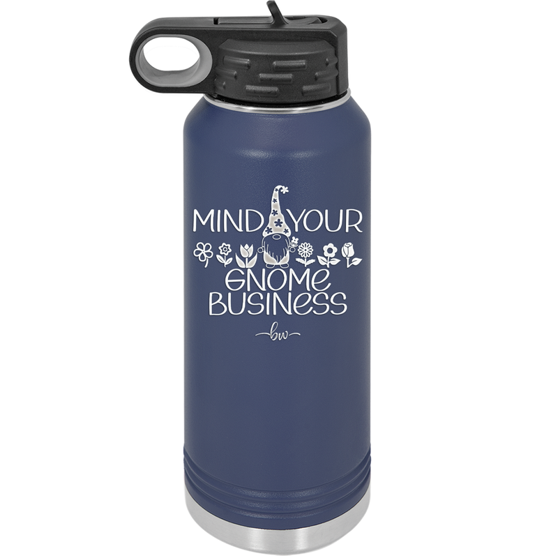 Mind Your Gnome Business 1 - Laser Engraved Stainless Steel Drinkware - 2561 -