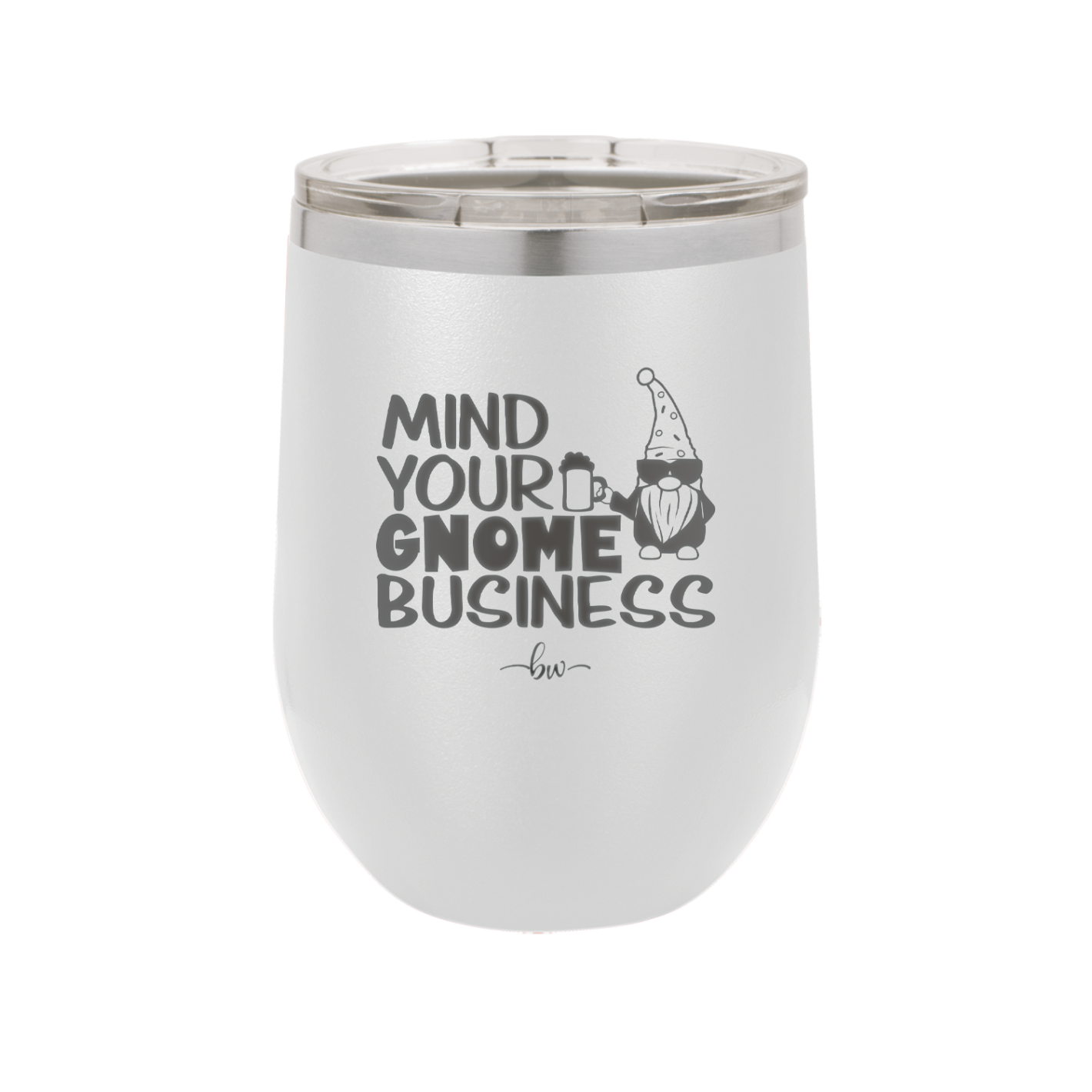 Mind Your Gnome Business 2 - Laser Engraved Stainless Steel Drinkware - 2562 -