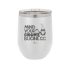 Mind Your Gnome Business 2 - Laser Engraved Stainless Steel Drinkware - 2562 -