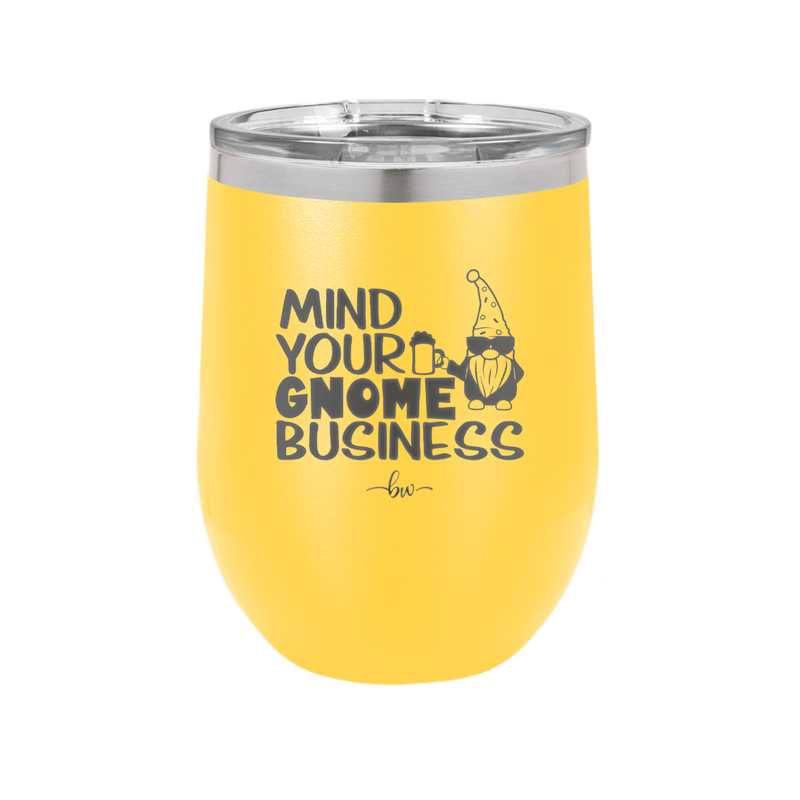 Mind Your Gnome Business 2 - Laser Engraved Stainless Steel Drinkware - 2562 -
