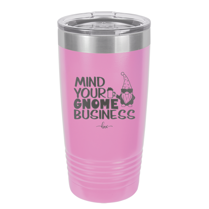 Mind Your Gnome Business 2 - Laser Engraved Stainless Steel Drinkware - 2562 -