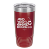 Mind Your Gnome Business 2 - Laser Engraved Stainless Steel Drinkware - 2562 -