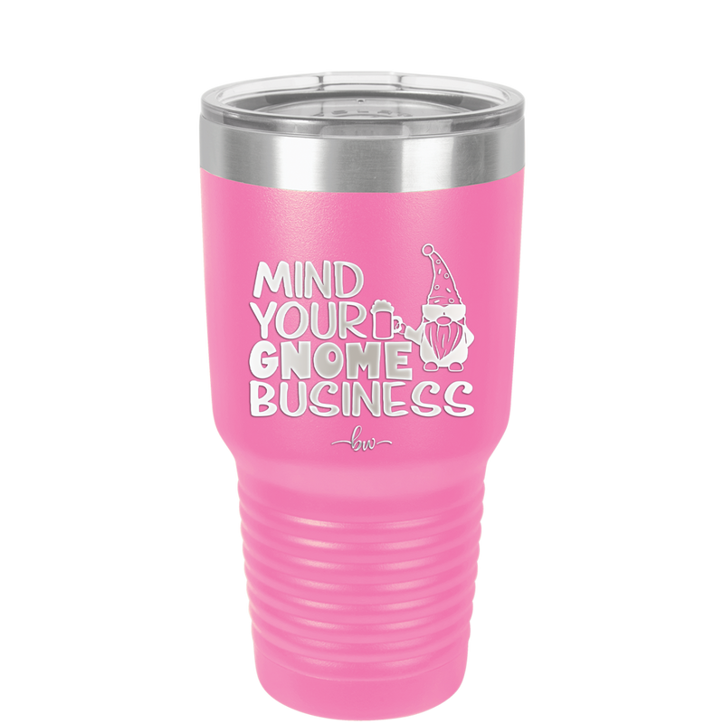 Mind Your Gnome Business 2 - Laser Engraved Stainless Steel Drinkware - 2562 -