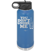 You Don't Gnome Me 1 - Laser Engraved Stainless Steel Drinkware - 2563 -
