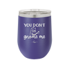 You Don't Gnome Me 2 - Laser Engraved Stainless Steel Drinkware - 2564 -