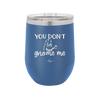 You Don't Gnome Me 2 - Laser Engraved Stainless Steel Drinkware - 2564 -