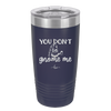 You Don't Gnome Me 2 - Laser Engraved Stainless Steel Drinkware - 2564 -