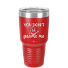 You Don't Gnome Me 2 - Laser Engraved Stainless Steel Drinkware - 2564 -