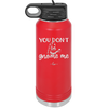 You Don't Gnome Me 2 - Laser Engraved Stainless Steel Drinkware - 2564 -