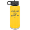 You Don't Gnome Me 2 - Laser Engraved Stainless Steel Drinkware - 2564 -