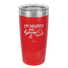 I'm Naughty and I Gnome it 1 - Laser Engraved Stainless Steel Drinkware - 2567 -
