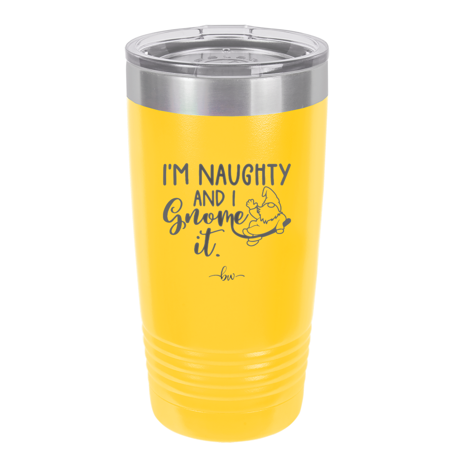 I'm Naughty and I Gnome it 1 - Laser Engraved Stainless Steel Drinkware - 2567 -
