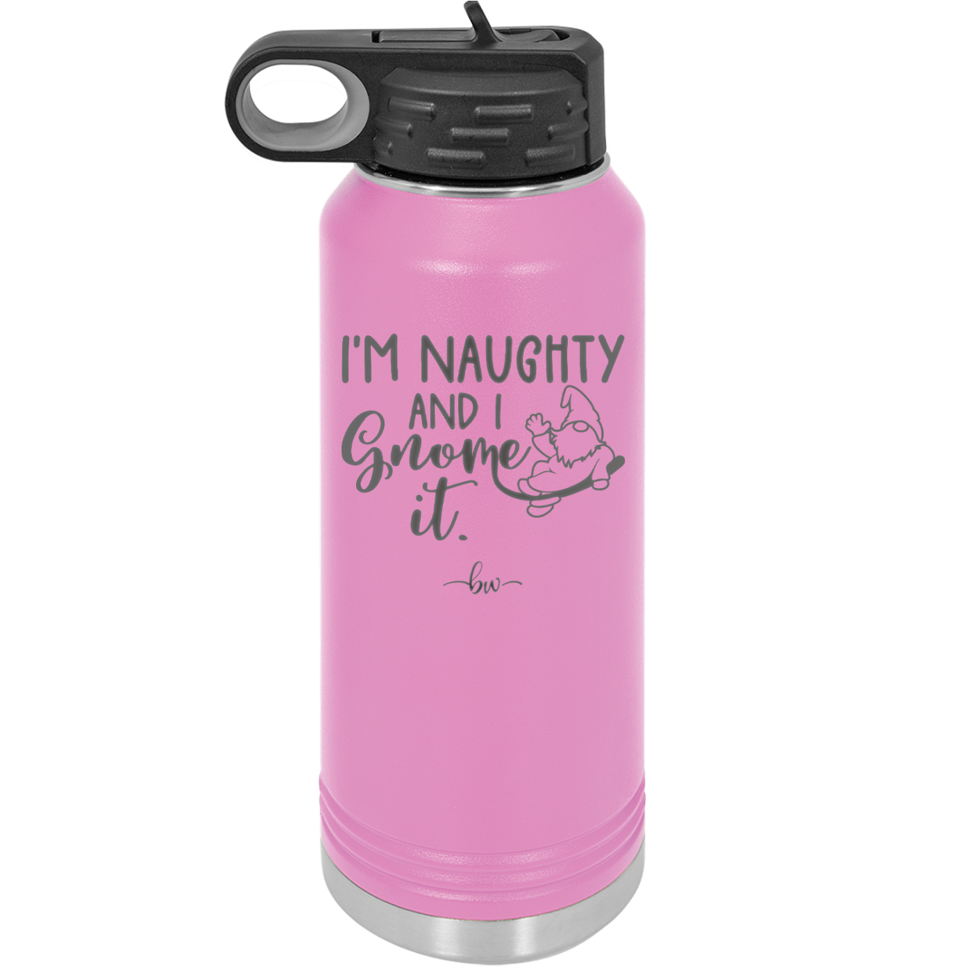 I'm Naughty and I Gnome it 1 - Laser Engraved Stainless Steel Drinkware - 2567 -