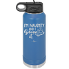 I'm Naughty and I Gnome it 1 - Laser Engraved Stainless Steel Drinkware - 2567 -