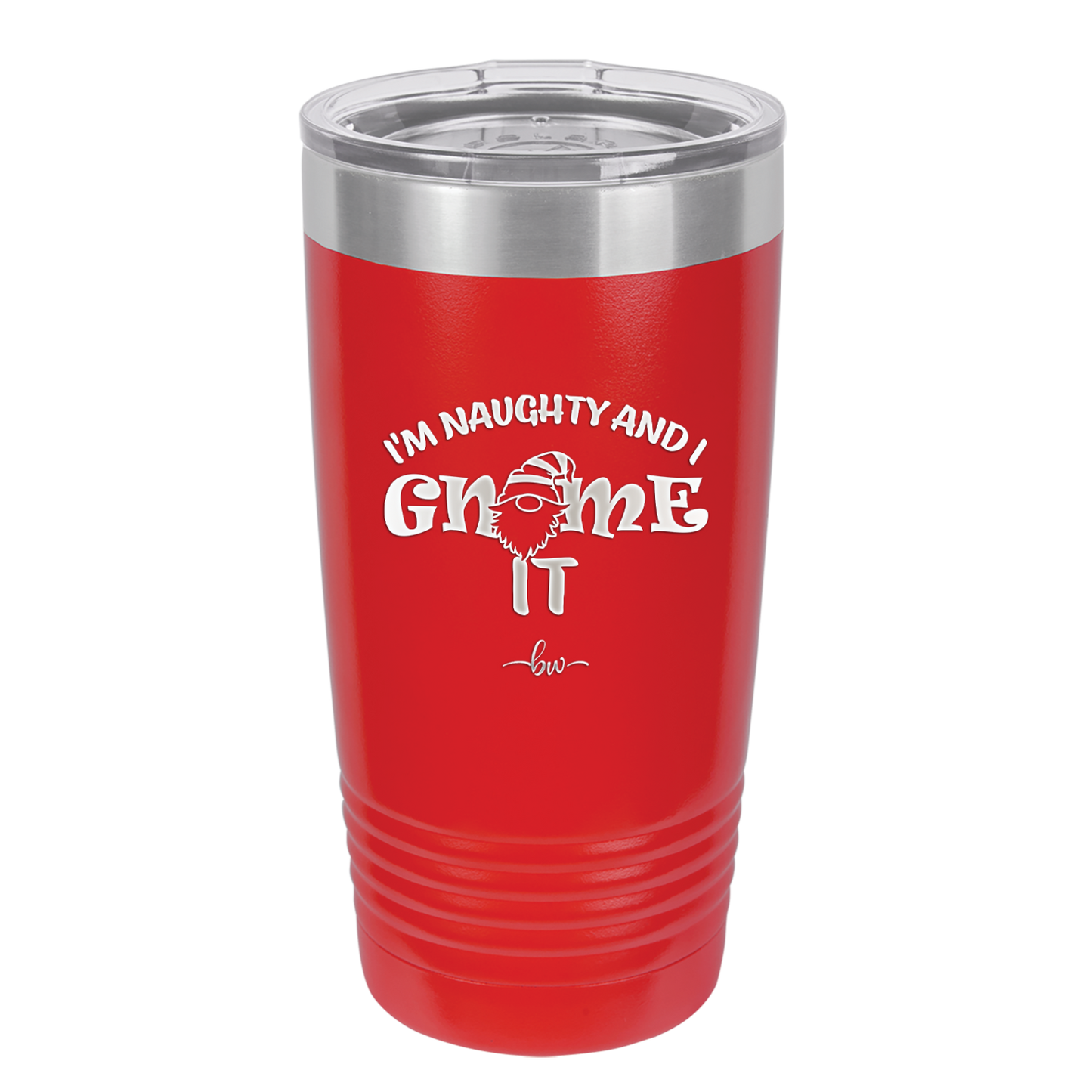 I'm Naughty and I Gnome it 2 - Laser Engraved Stainless Steel Drinkware - 2568 -