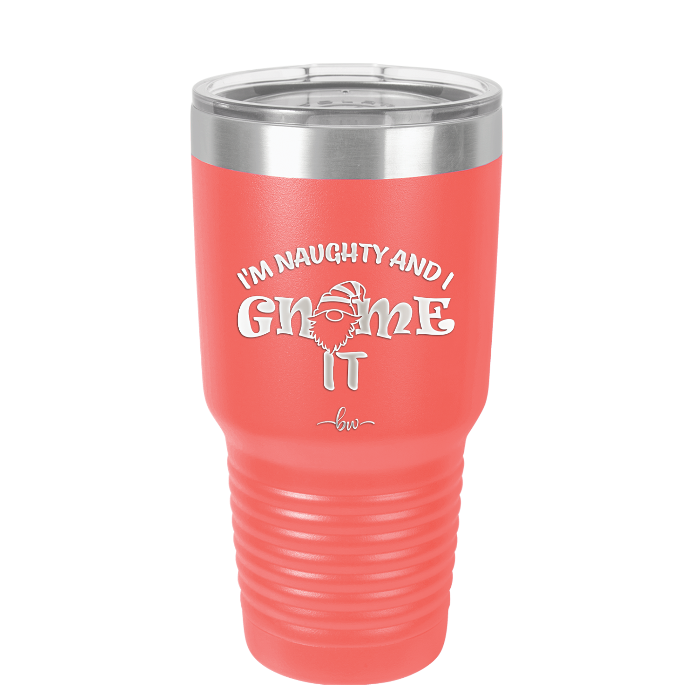I'm Naughty and I Gnome it 2 - Laser Engraved Stainless Steel Drinkware - 2568 -