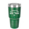 I'm Naughty and I Gnome it 2 - Laser Engraved Stainless Steel Drinkware - 2568 -