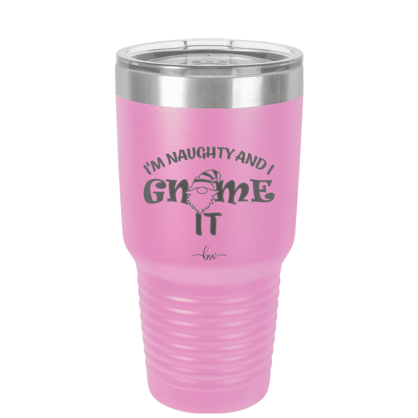 I'm Naughty and I Gnome it 2 - Laser Engraved Stainless Steel Drinkware - 2568 -