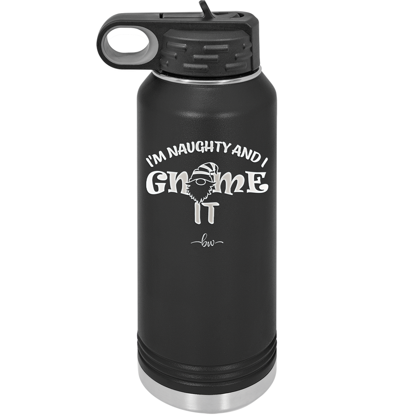 I'm Naughty and I Gnome it 2 - Laser Engraved Stainless Steel Drinkware - 2568 -