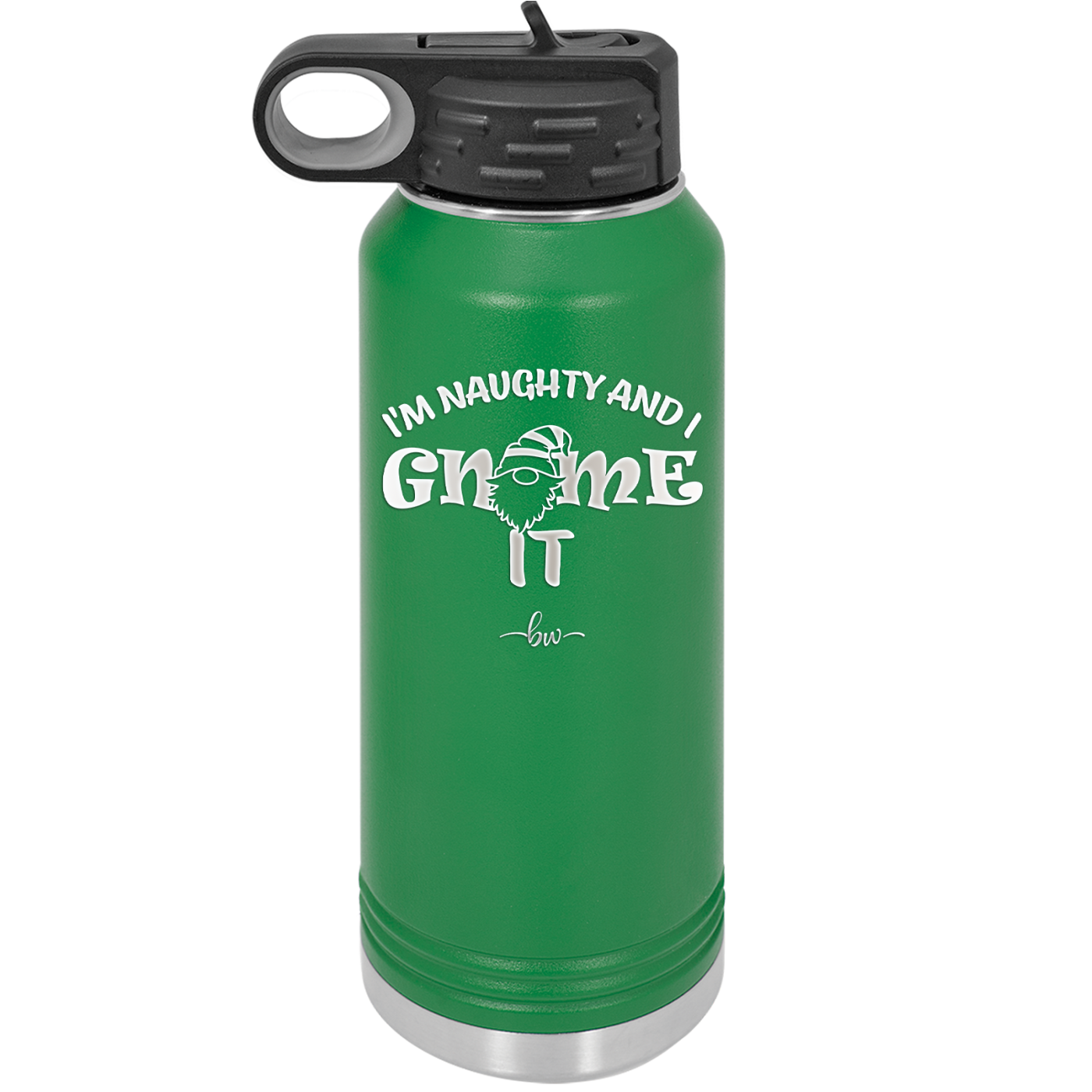 I'm Naughty and I Gnome it 2 - Laser Engraved Stainless Steel Drinkware - 2568 -