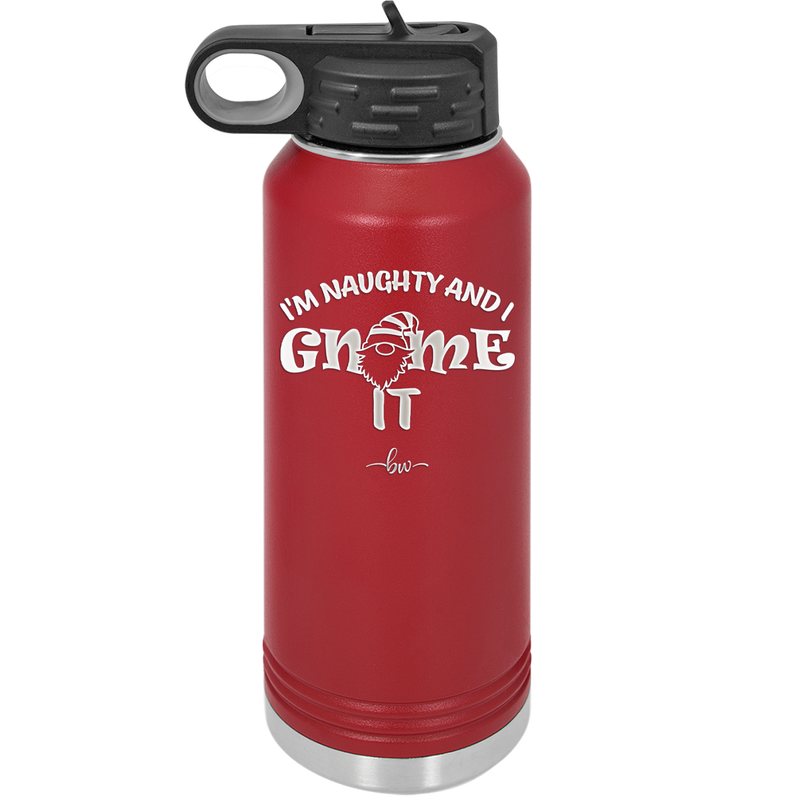 I'm Naughty and I Gnome it 2 - Laser Engraved Stainless Steel Drinkware - 2568 -