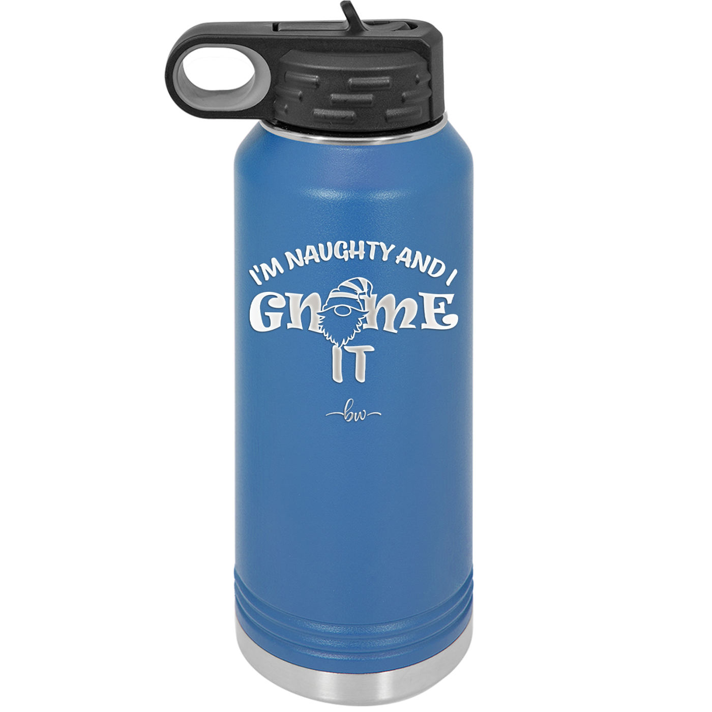 I'm Naughty and I Gnome it 2 - Laser Engraved Stainless Steel Drinkware - 2568 -