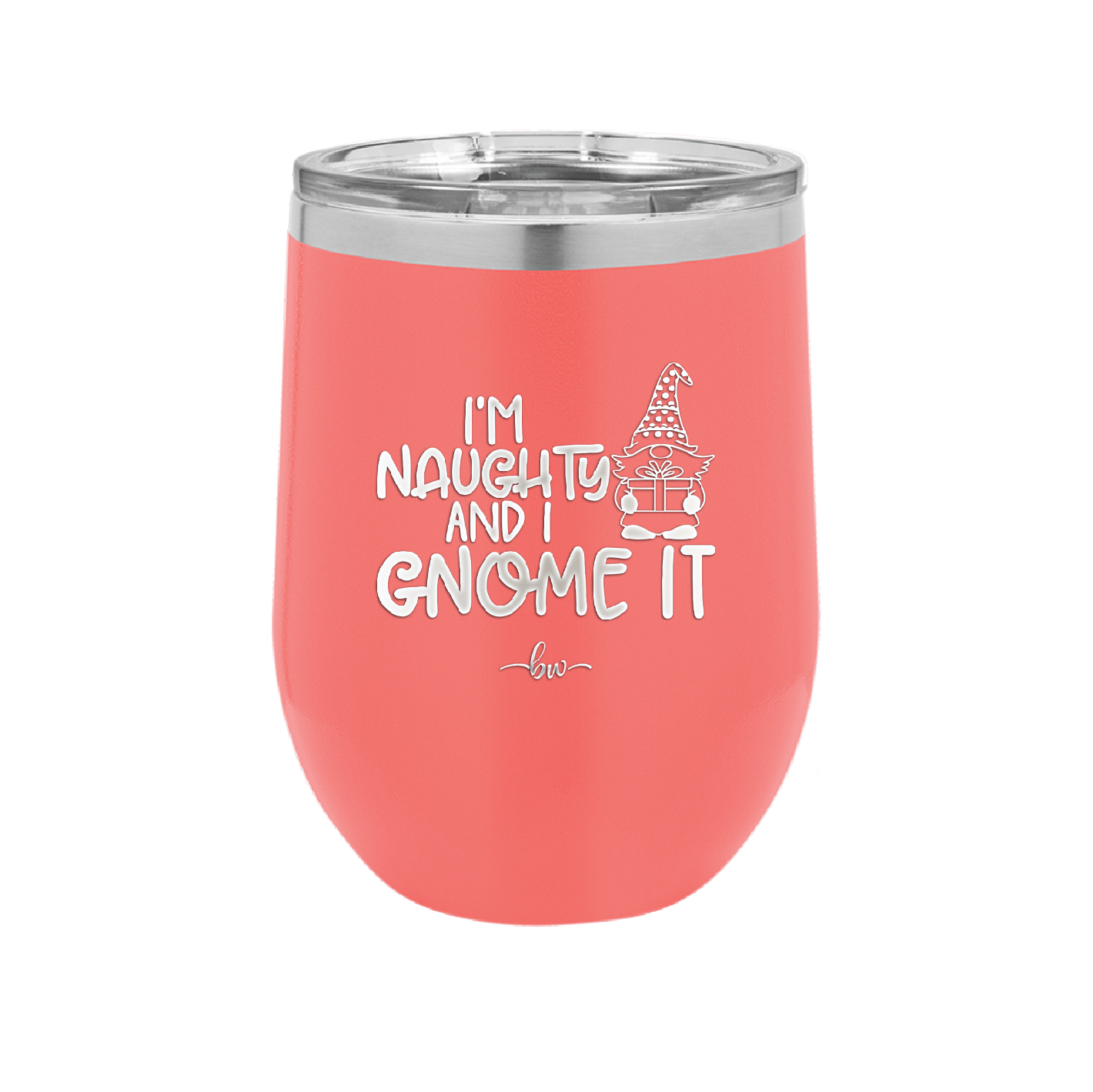 I'm Naughty and I Gnome it Christmas 1 - Laser Engraved Stainless Steel Drinkware - 2569 -