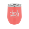 I'm Naughty and I Gnome it Christmas 1 - Laser Engraved Stainless Steel Drinkware - 2569 -