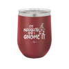 I'm Naughty and I Gnome it Christmas 1 - Laser Engraved Stainless Steel Drinkware - 2569 -