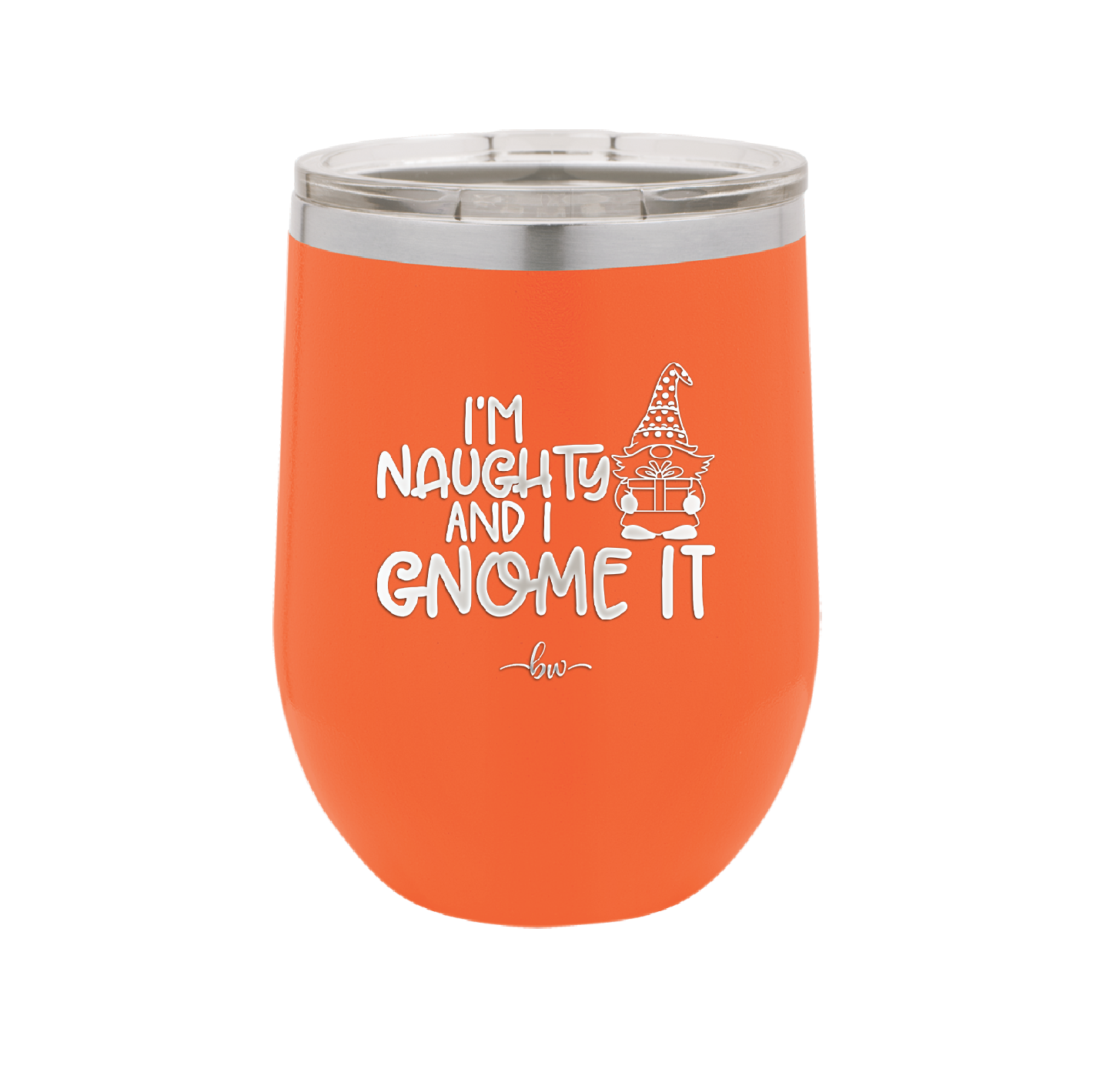 I'm Naughty and I Gnome it Christmas 1 - Laser Engraved Stainless Steel Drinkware - 2569 -
