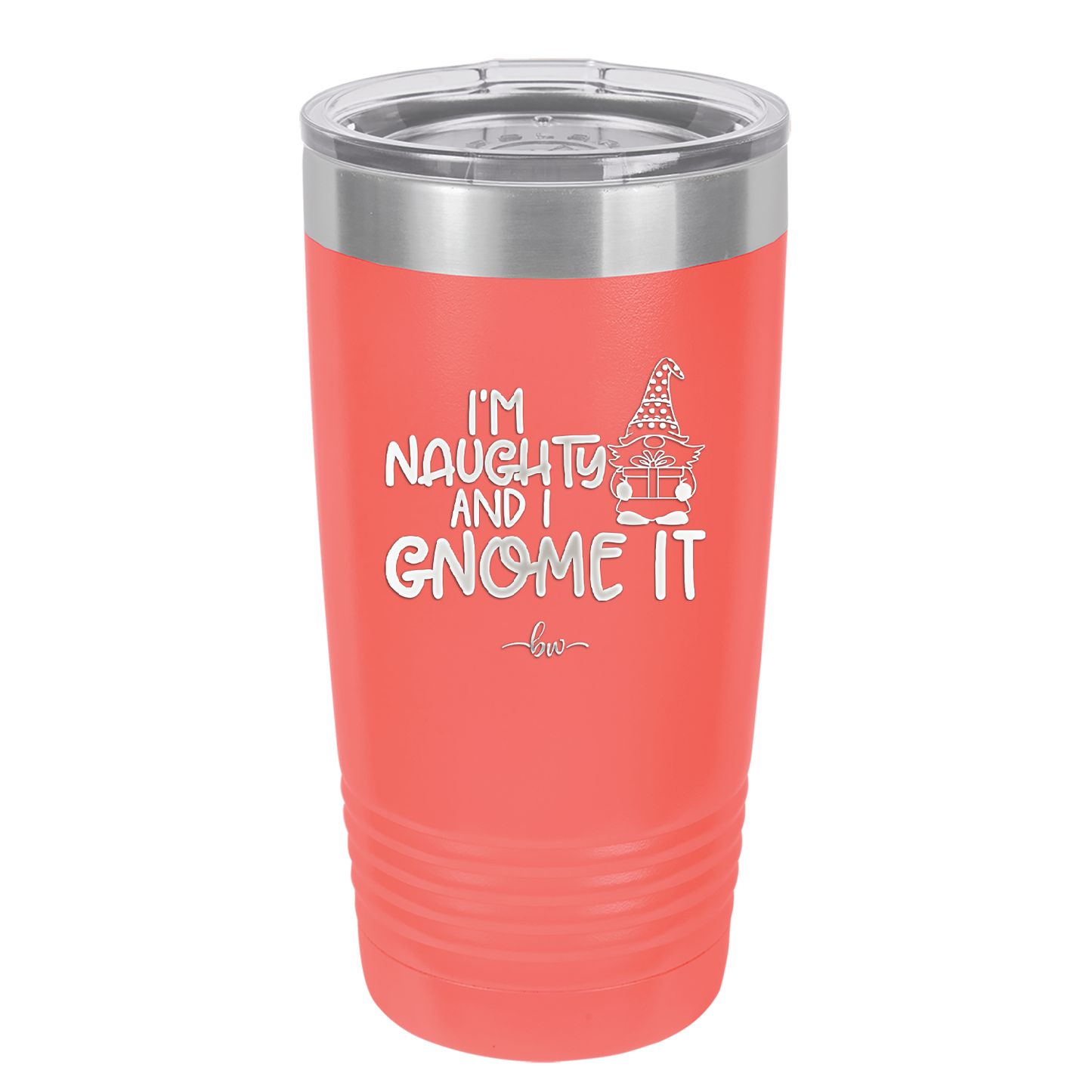 I'm Naughty and I Gnome it Christmas 1 - Laser Engraved Stainless Steel Drinkware - 2569 -