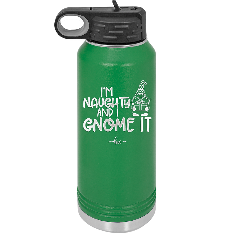 I'm Naughty and I Gnome it Christmas 1 - Laser Engraved Stainless Steel Drinkware - 2569 -