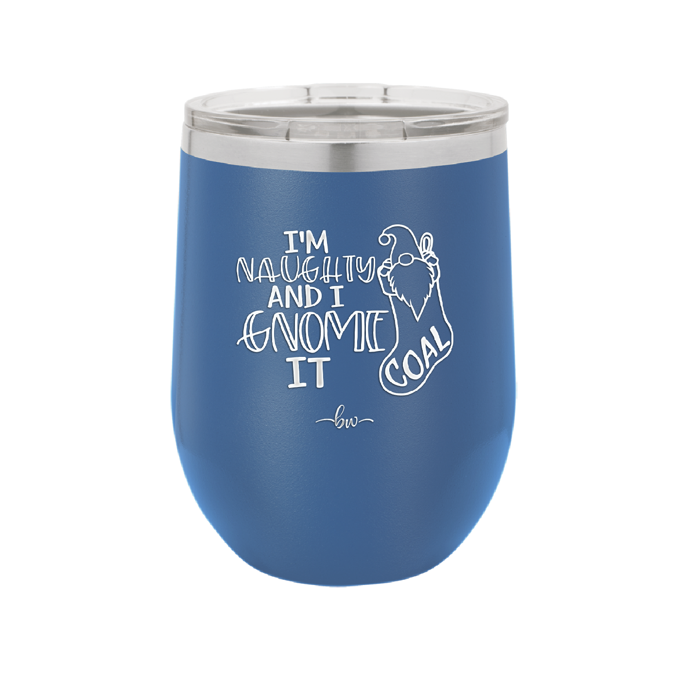 I'm Naughty and I Gnome it Christmas 2 - Laser Engraved Stainless Steel Drinkware - 2570 -