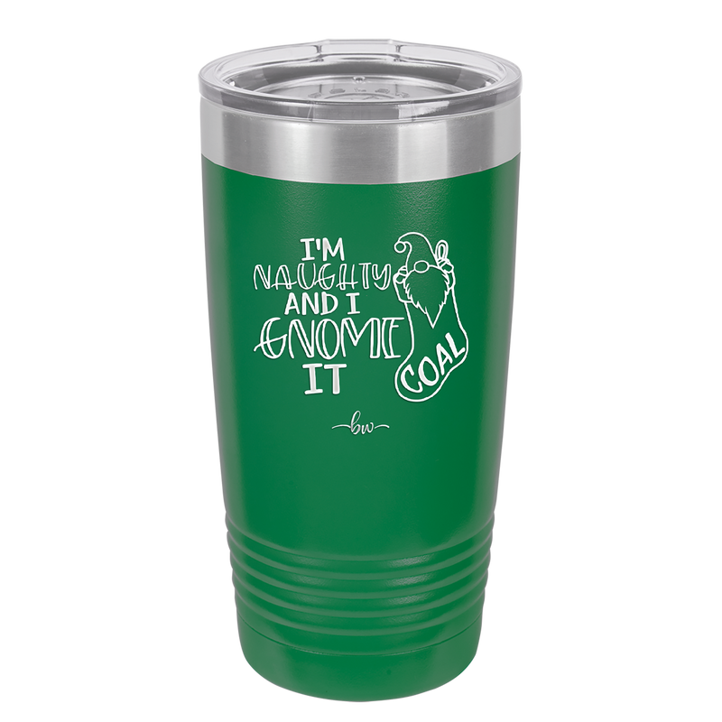 I'm Naughty and I Gnome it Christmas 2 - Laser Engraved Stainless Steel Drinkware - 2570 -