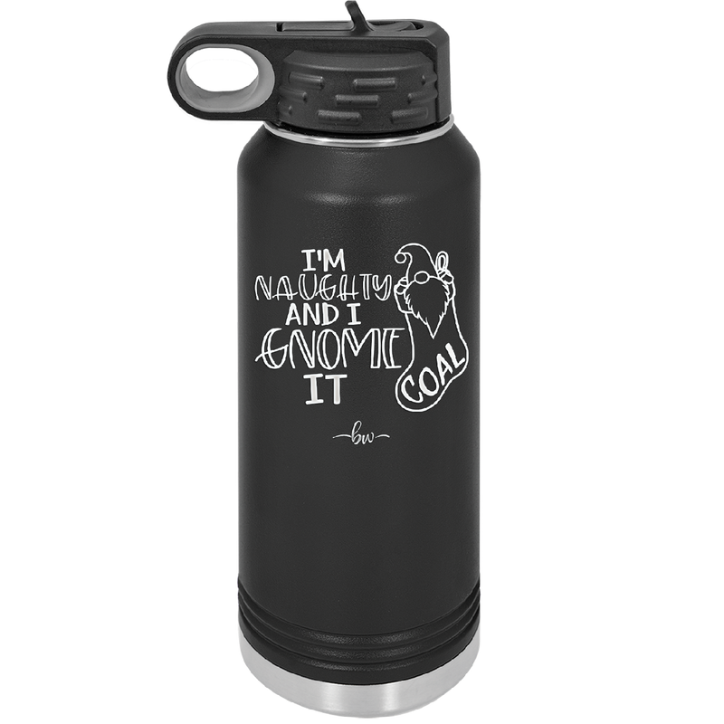 I'm Naughty and I Gnome it Christmas 2 - Laser Engraved Stainless Steel Drinkware - 2570 -