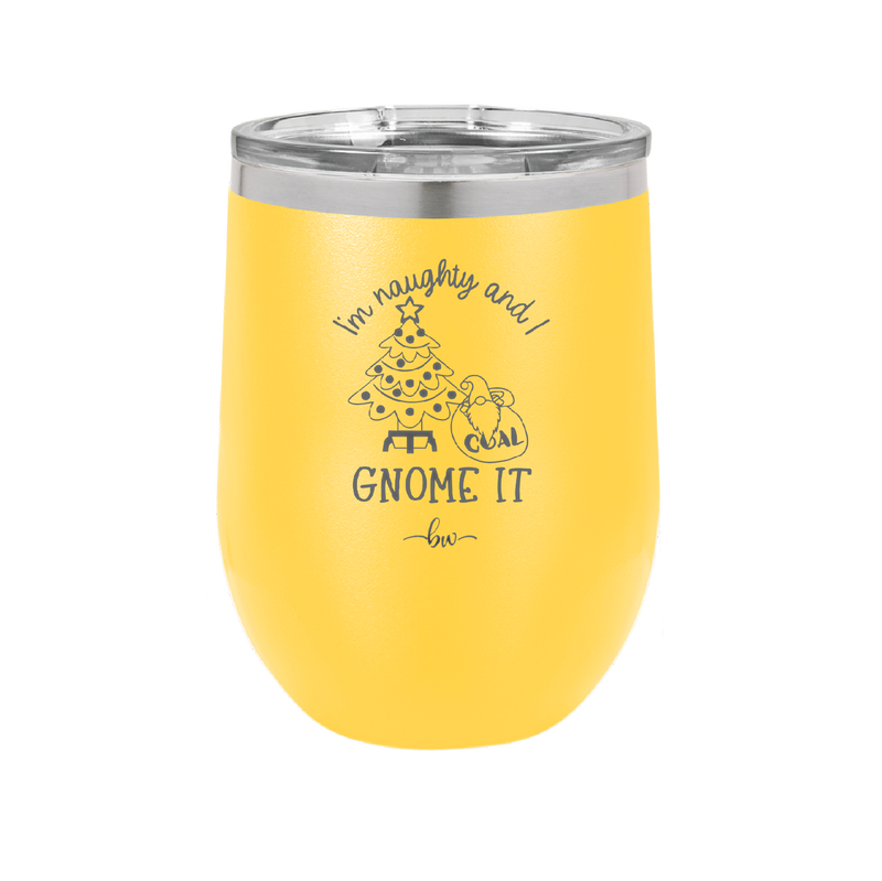 I'm Naughty and I Gnome it Christmas 3 - Laser Engraved Stainless Steel Drinkware - 2571 -